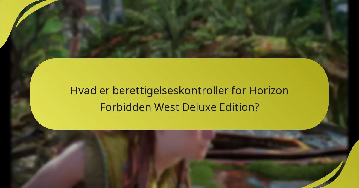 Hvad er berettigelseskontroller for Horizon Forbidden West Deluxe Edition?