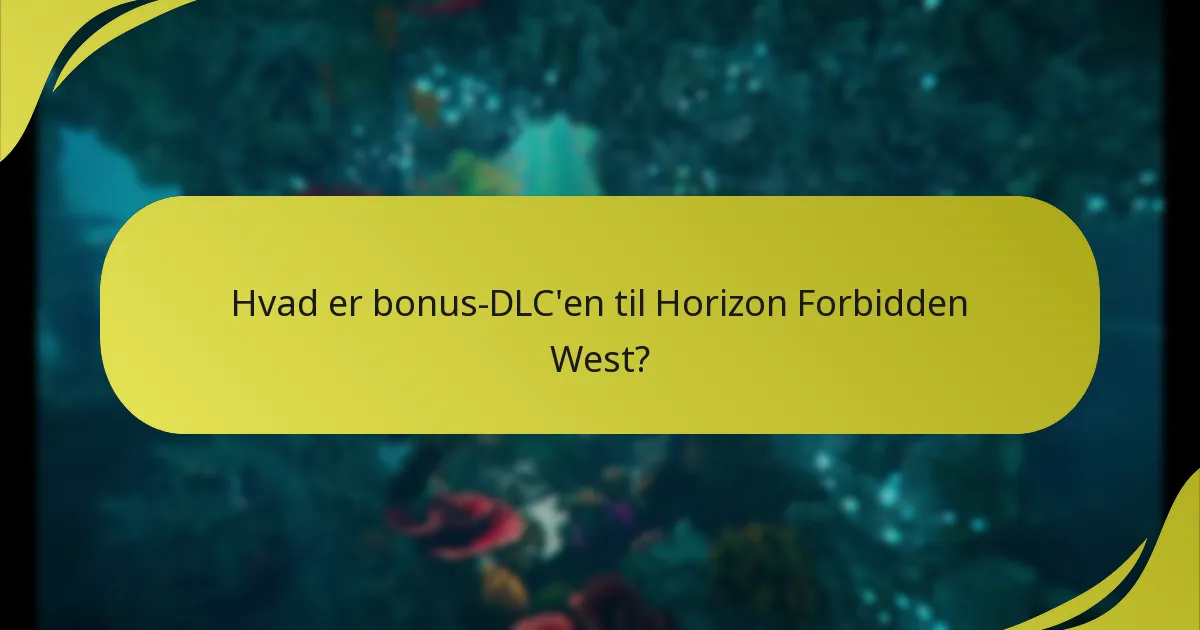 Hvordan verificerer jeg min berettigelse til bonus-DLC’en?