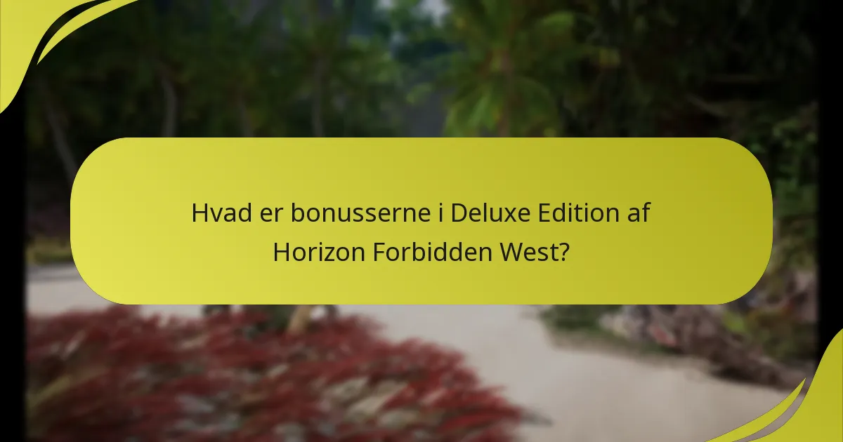 Hvem er berettiget til at indløse bonusserne i Deluxe Edition?