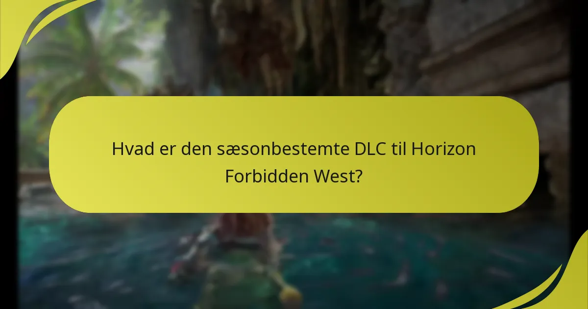 Hvem er berettiget til at få den sæsonbestemte DLC?
