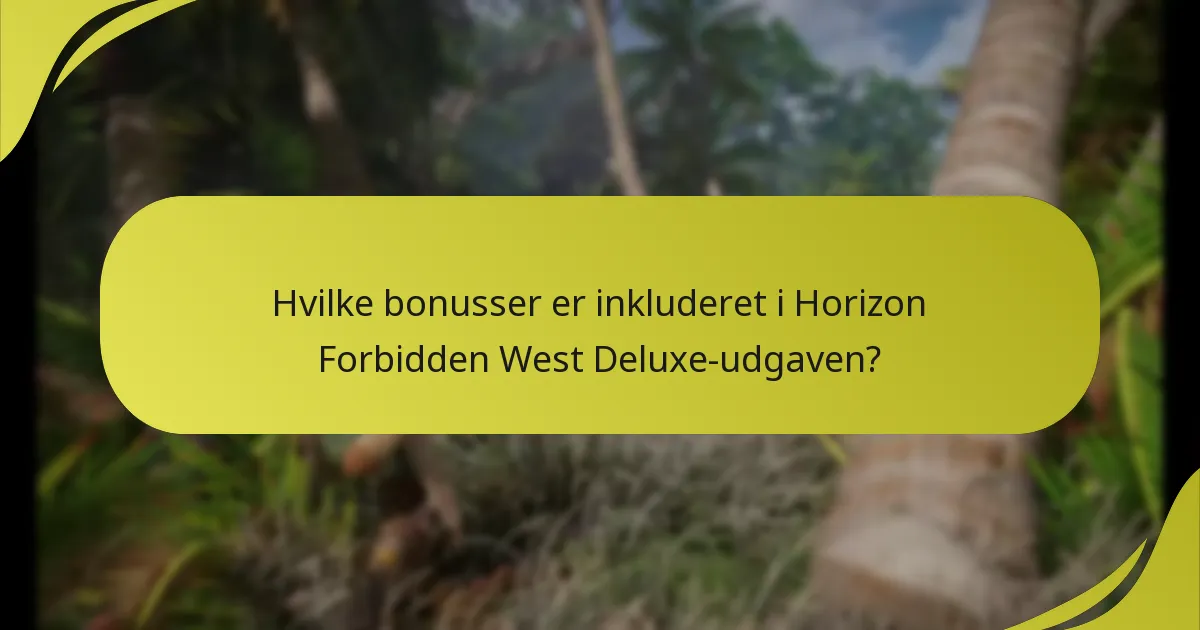 Hvilke bonusser er inkluderet i Horizon Forbidden West Deluxe-udgaven?