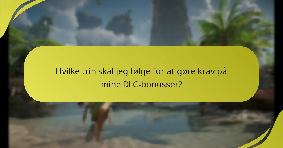 Hvad er de potentielle problemer med at gøre krav på DLC-bonusser?