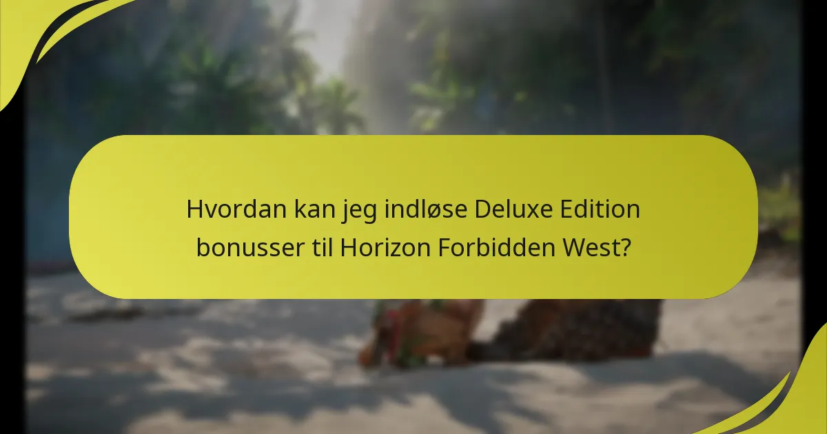Hvordan sammenlignes Deluxe Edition med andre udgaver af Horizon Forbidden West?